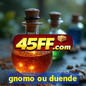 gnomo ou duende